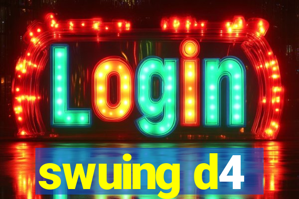 swuing d4